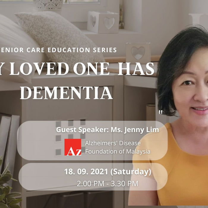 [September 2021 Webinar] Senior Care Series Webinar - My Loved One has Dementia