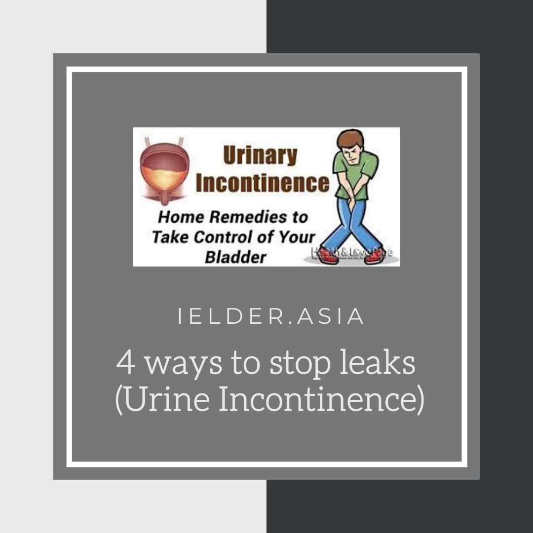 4 ways to stop leaks (Urine Incontinence)