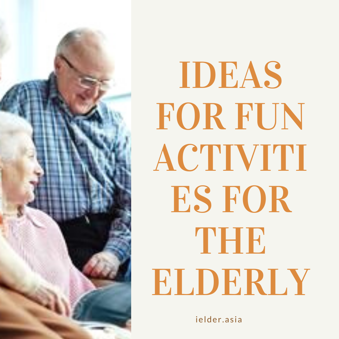 Ideas for Fun Activities for the Elderly