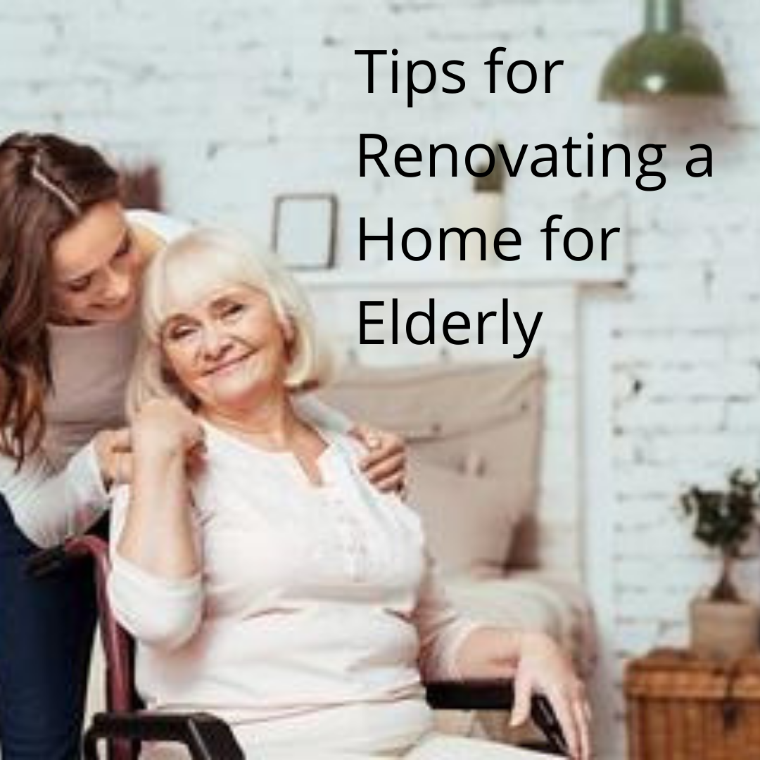 Tips for Renovating a Home for Elderly