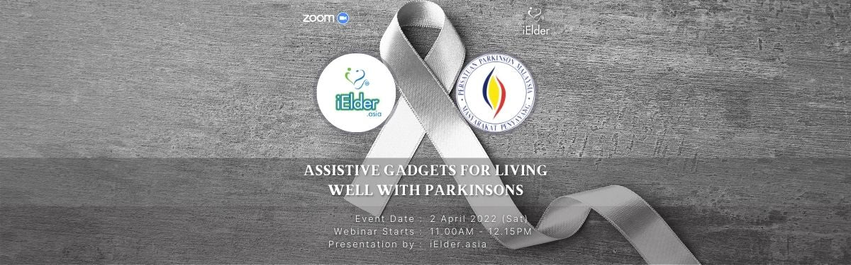 [April 2022 Webinar] Assistive Gadgets for Living Well with Parkinson's