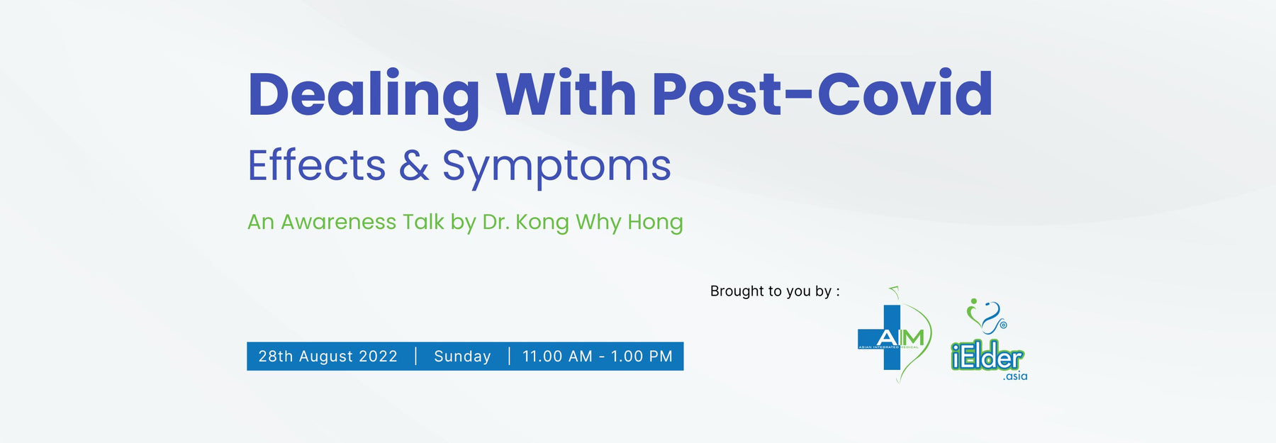 [August Talk] Dealing with Post-Covid Effects & Symptoms - Awareness Talk by Dr. Kong Why Hong