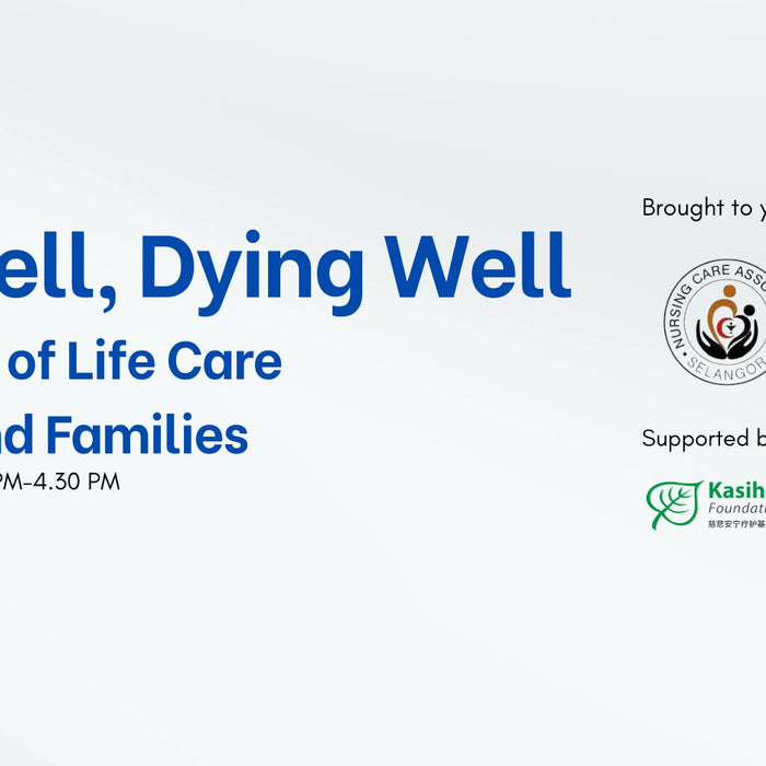  Awareness Talk Living Well, Dying Well- Improving End of Life Care for Patients and Families