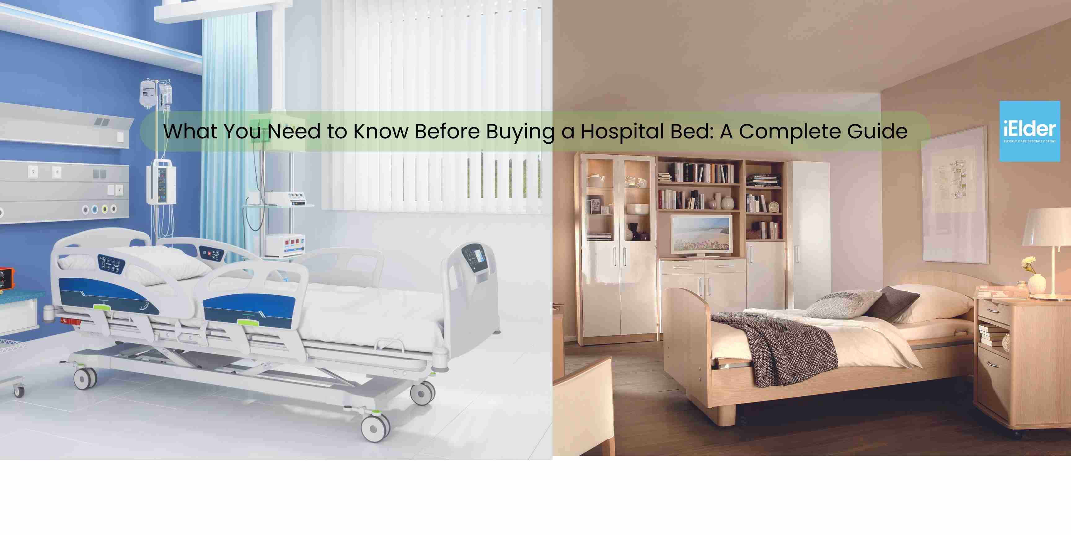 What You Need to Know Before Buying a Hospital Bed A Complete Guide — iElder.Asia