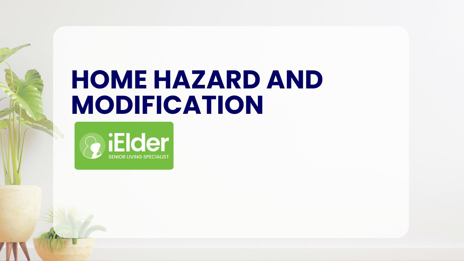 Prevention Is Better Than Cure: The Importance of Home Hazard Assessment and Modification